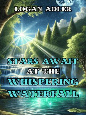 cover image of Stars Await at the Whispering Waterfall